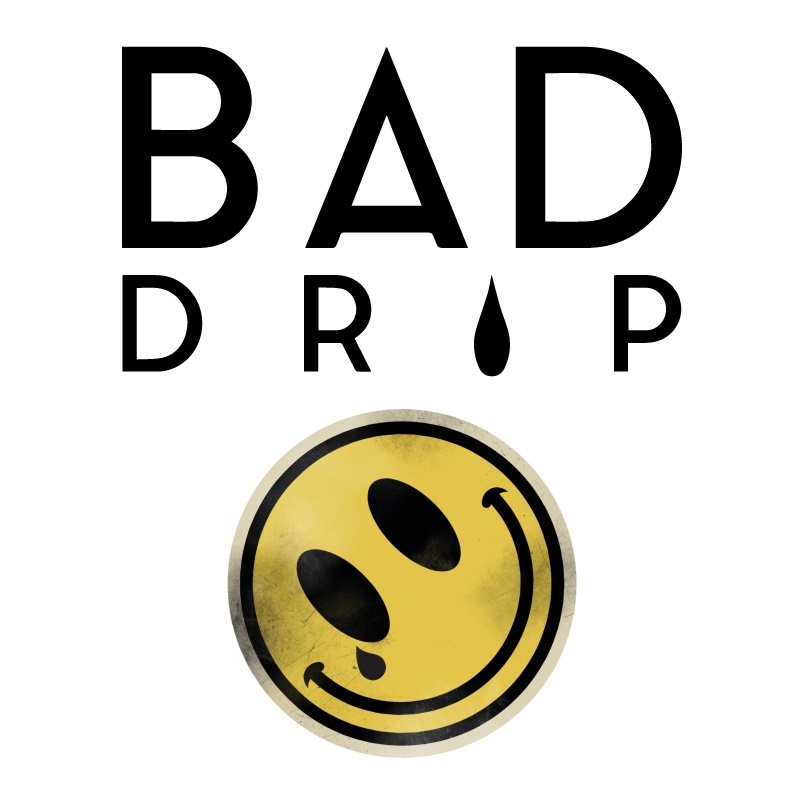 Bad Drip Bad Drip